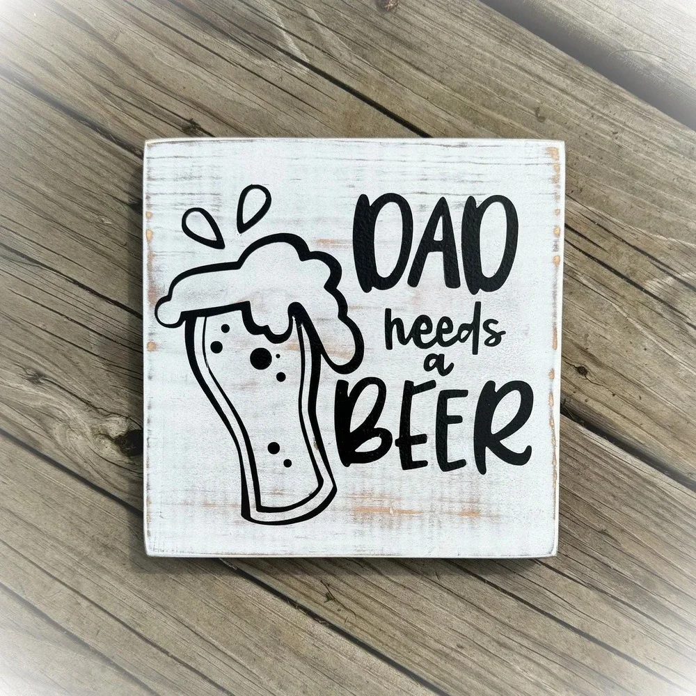Basket Case Designs Dad Needs a Beer‎ Rustic Wood Block Sign White Distressed